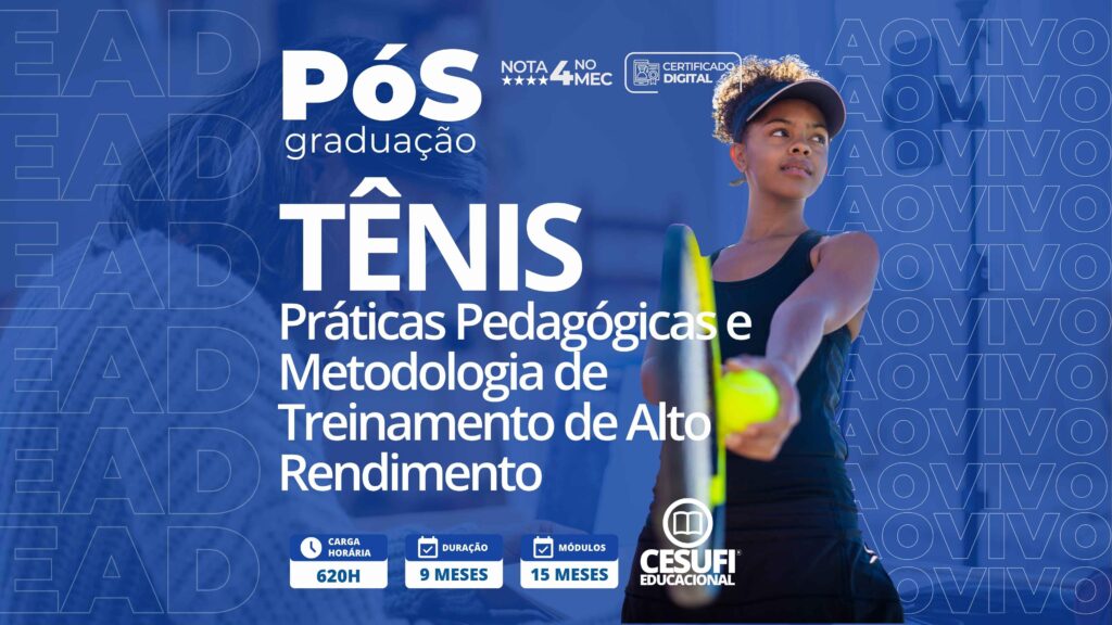 Pós em TÊNIS Práticas Pedagógicas e Metodologia de Treinamento de Alto Rendimento